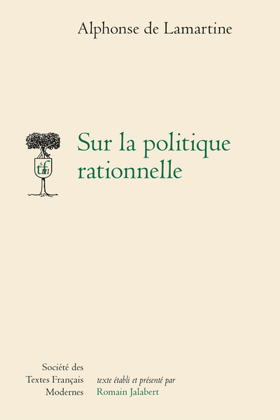 A. de Lamartine, Sur la politique rationnelle (R.Jalabert, éd.)