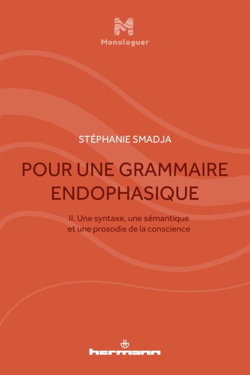 S. Smadja, Pour une grammaire endophasique, vol. 2 : Une syntaxe, une sémantique et une prosodie de la conscience