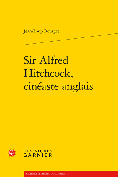 Jean-Loup Bourget, Sir Alfred Hitchcock, cinéaste anglais