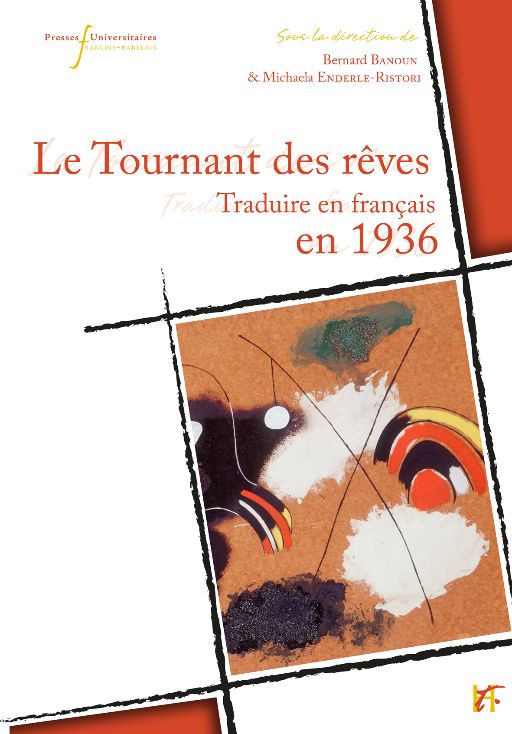 B. Banoun, M. Enderle-Ristori (dir.), « Le tournant des rêves ». Traduire en français en 1936