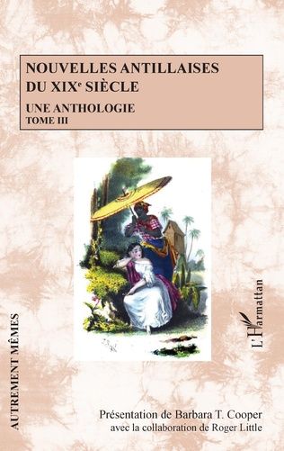 Nouvelles antillaises du XIXe siècle : Une Anthologie, t. 3