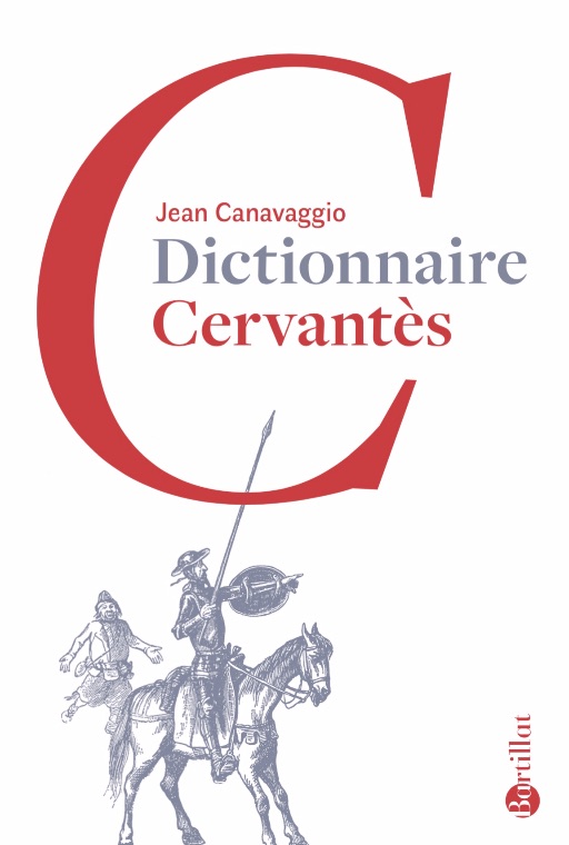 J. Canavaggio, Dictionnaire Cervantes