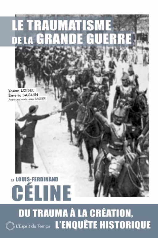 E. Saguin & Y. Loisel, Le traumatisme de la grande guerre et Louis-Ferdinand Céline