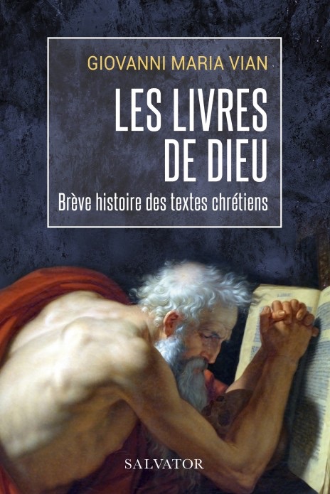 G. M. Vian, Les livres de Dieu. Brève histoire des textes chrétiens