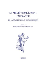 A. Corbellari & F. Maillet (dir.), Le médiévisme érudit en France de la Révolution au Second Empire
