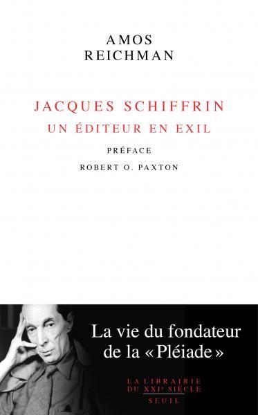 Amos Reichman, Jacques Schiffrin. Un éditeur en exil. La vie du fondateur de la