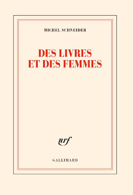 M. Schneider, Des livres et des femmes