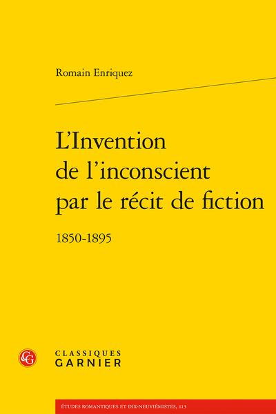 R. Enriquez, L’Invention de l’inconscient par le récit de fiction 1850-1895