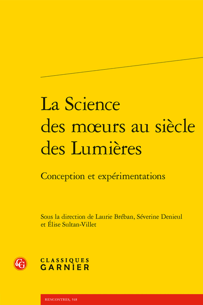 La Science des mœurs au siècle des Lumières. Conception et expérimentations, L. Bréban (dir.), S. Denieul (dir.), E. Sultan-Villet (dir.)