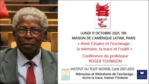 « Aimé Césaire et l'esclavage : la mémoire, la trace et l'oubli ». Conférence du professeur Roger Toumson