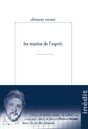Clément Rosset, Les Matins de l'esprit