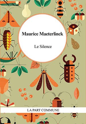 M. Maeterlinck, Le silence