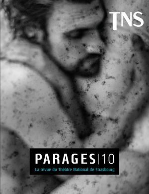 Parages, la revue du Théâtre national de Strasbourg, n° 10