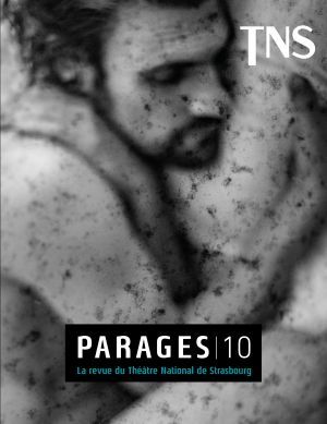 Parages, la revue du Théâtre national de Strasbourg, n° 10