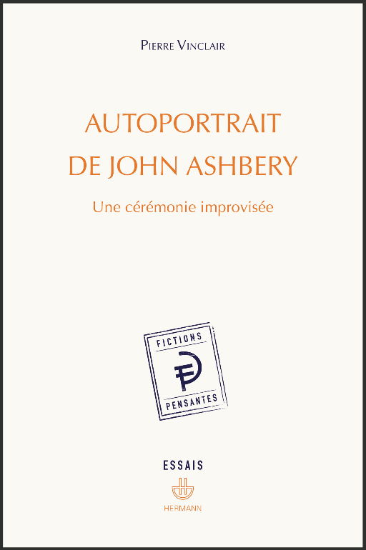 P. Vinclair, Autoportrait de John Ashbery. Une cérémonie improvisée