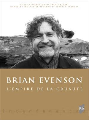 S. Bauer, N. Lechevalier-Bekadar, F. Tréguer (dir.), Brian Evenson. L'empire de la cruauté