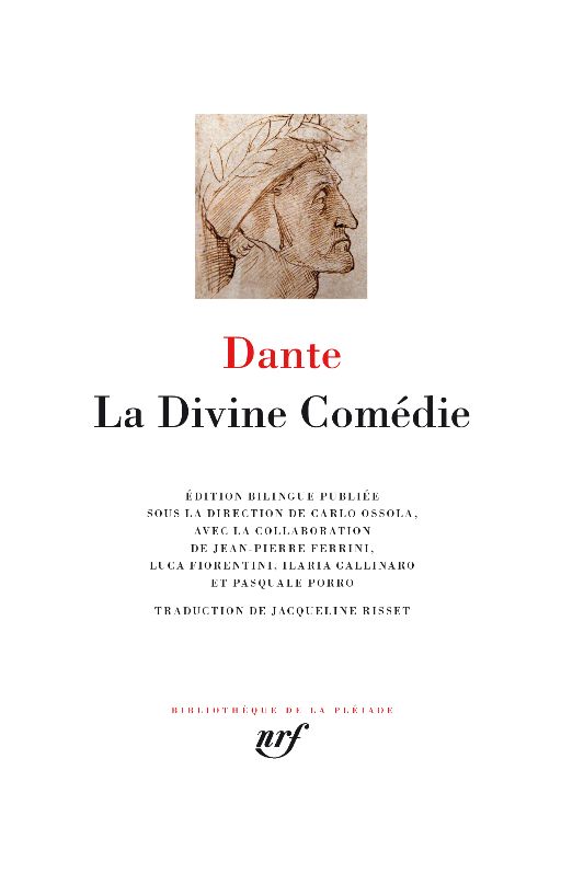 Dante, La Divine Comédie (trad. J. Risset, éd. C. Ossola, Bibliothèque de la Pléiade)