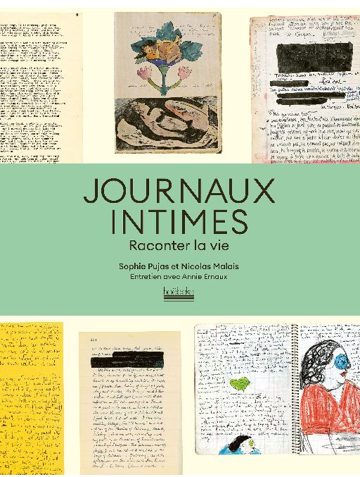 Nicolas Malais, Sophie Pujas, Journaux intimes. Raconter la vie. Entretien avec Annie Ernaux