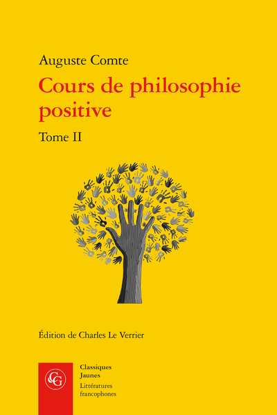 A. Comte, Cours de philosophie positive. Tome II. Discours sur l’esprit positif, C. Le Verrier (éd.)