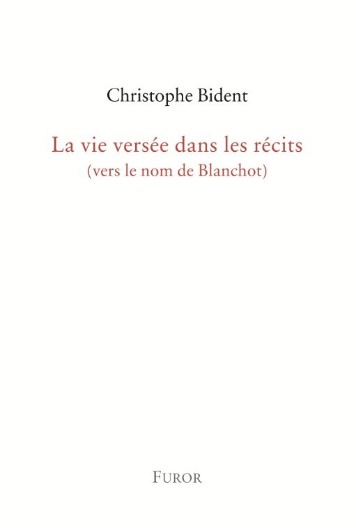 Christophe Bident, La vie versée dans les récits