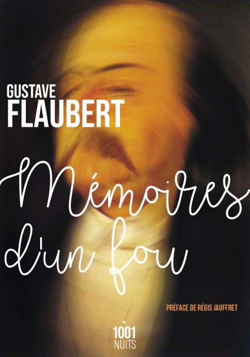 Gustave Flaubert, Mémoires d'un fou (préf. R. Jauffret)