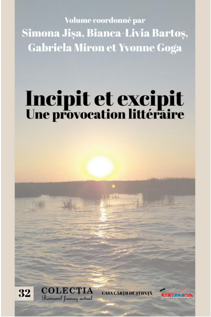 S. Jișa, B.-L. Bartoș, G. Miron et Y. Goga, Incipit et excipit. Une provocation littéraire