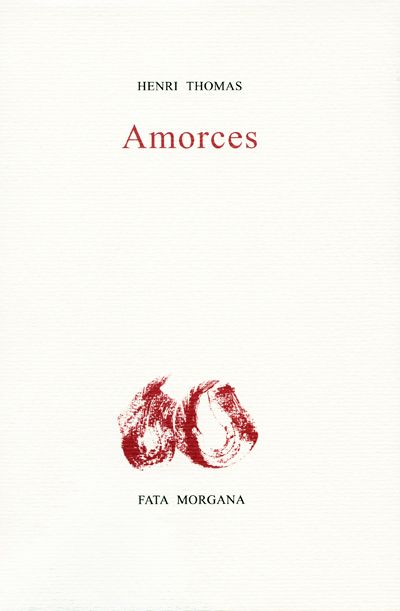 Henri Thomas, Amorces