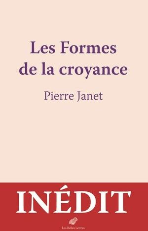P. Janet, Les Formes de la croyance
