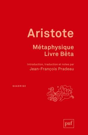 Aristote. Métaphysique. Livre Bêta (éd. Jean-François Pradeau)