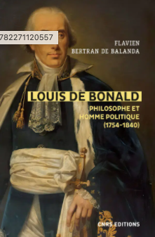 F. B. de Balanda, Louis de Bonald. Philosophe et homme politique (1754-1840)