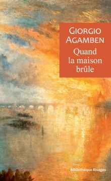 Giorgio Agamben, Quand la maison brûle