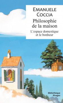 Emmanuele Coccia, Philosophie de la maison