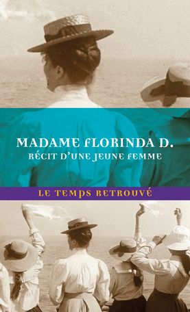 Madame Florinda D., Récit d'une jeune femme. Espagne - Extrême-Orient - France