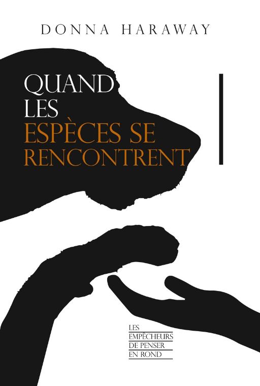 D. Haraway, Quand les espèces se rencontrent