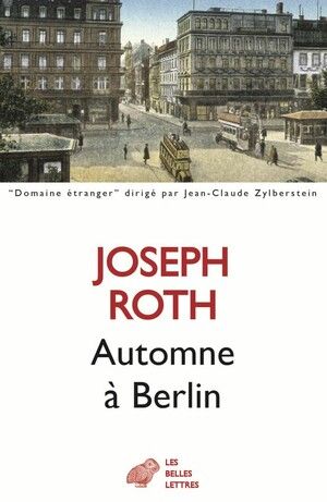 Joseph Roth, Automne à Berlin