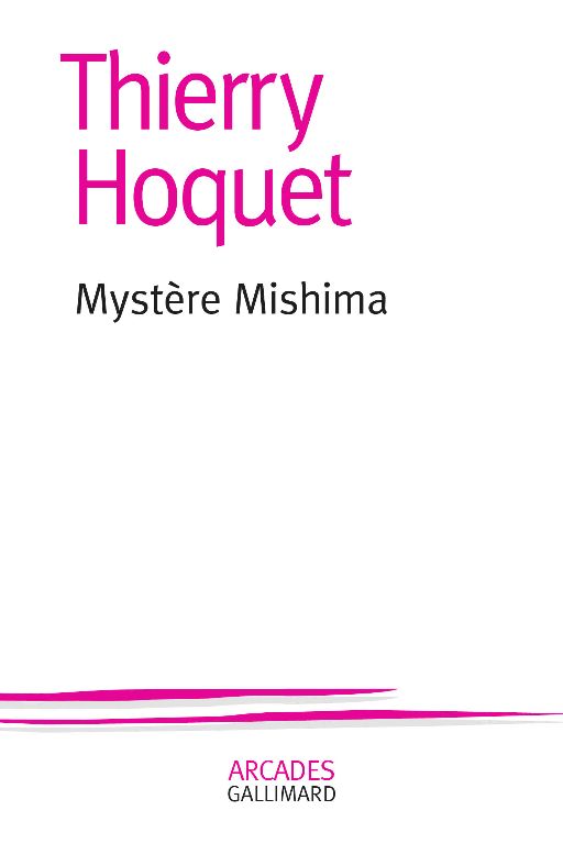 Thierry Hoquet, Mystère Mishima