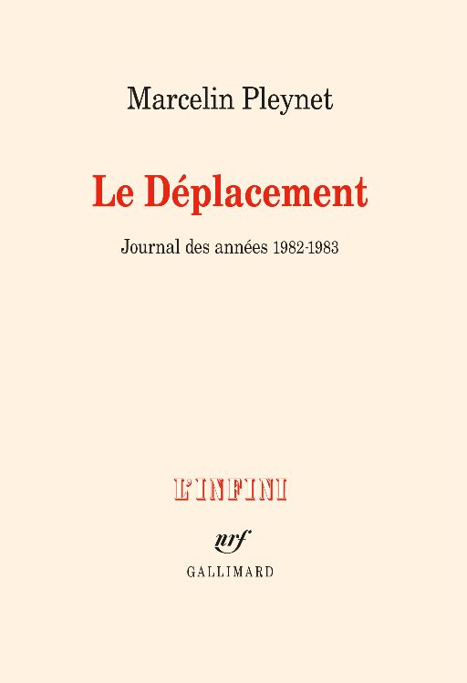 Marcelin Pleynet, Le Déplacement. Journal des années 1982-1983