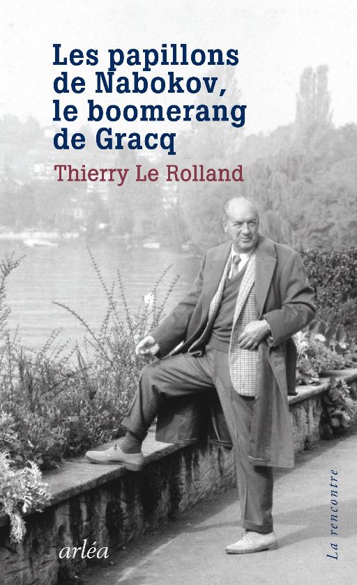 Thierry Le Rolland, Les Papillons de Nabokov, le boomerang de Gracq