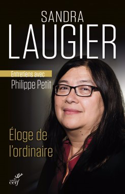 Sandra Laugier, Éloge de l'ordinaire. Entretiens avec Philippe Petit