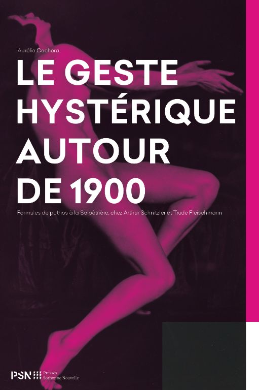 Aurélie Cachera, Le geste hystérique autour de 1900