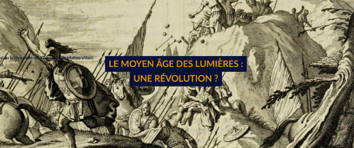 Le Moyen Âge des Lumières : une révolution ? (ENS Paris)