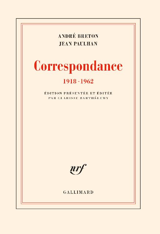 André Breton, Jean Paulhan, Correspondance. 1918-1962 (éd. Clarisse Barthélémy)
