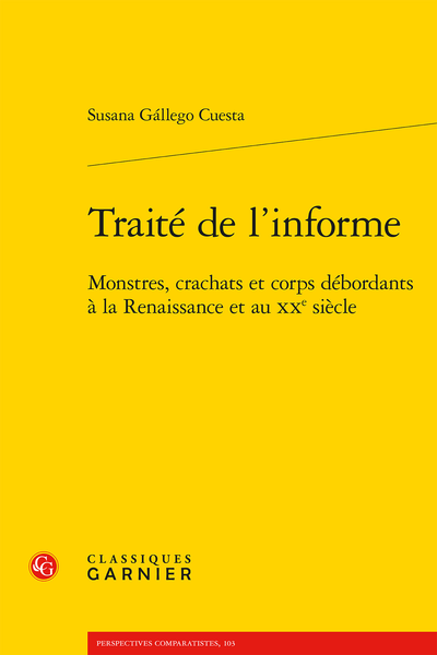 S. Gállego Cuesta, Traité de l’informe. Monstres, crachats et corps débordants à la Renaissance et au XXe siècle