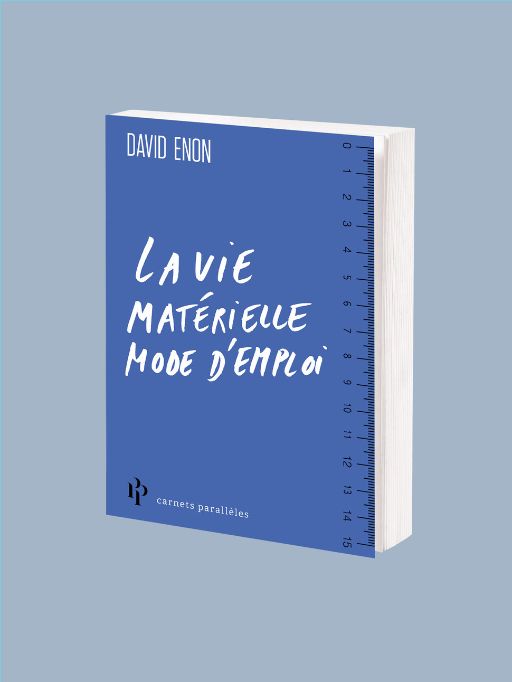 David Enon, La vie matérielle mode d'emploi