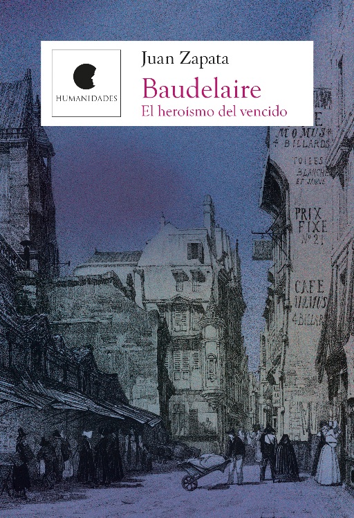 Juan Zapata, Baudelaire. El heroísmo del vencido