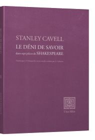 Stanley Cavell, Le déni de savoir dans sept pièces de Shakespeare