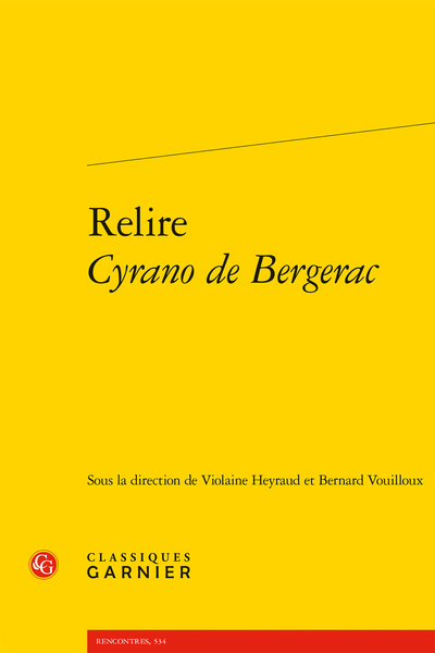 V. Heyraud, B. Vouilloux (dir.), Relire Cyrano de Bergerac