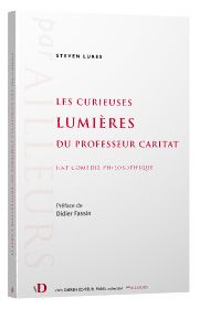 Steven Lukes, Les curieuses lumières du professeur Caritat. Une comédie philosophique