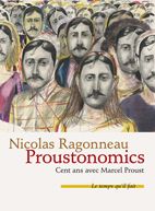 Nicolas Ragonneau, Proustonomics. Cent ans avec Marcel Proust