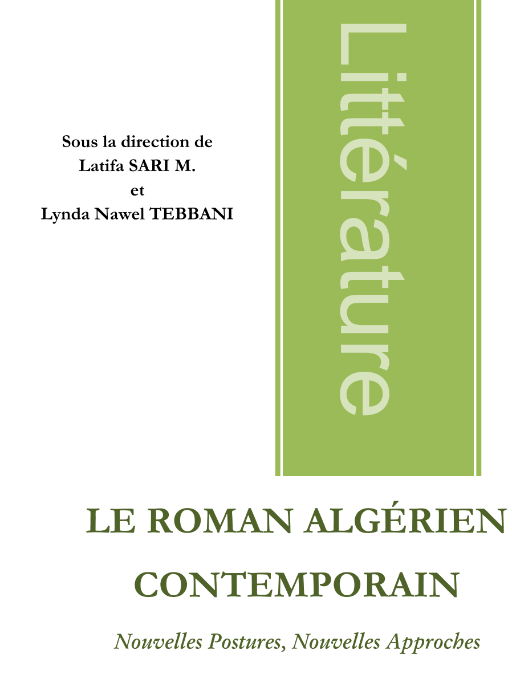 Latifa Sari M., Lynda-Nawel Tebbani (dir.), Le roman algérien contemporain, Nouvelles Postures, Nouvelles Approches